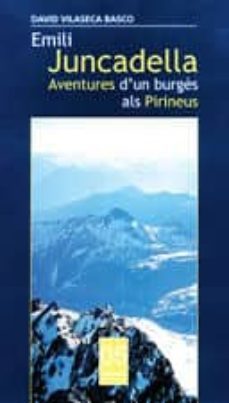 emili juncadella: aventures d un burges als pirineus-david vilaseca-9788497910422
