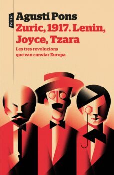 zuric, 1917. lenin, joyce, tzara-agusti pons-9788498094022