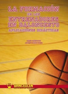formacion de entrenadores en baloncesto. aplicaciones didacticas (ebook)-alberto lorenzo-9788498236422