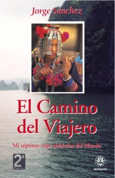 el camino del viajero: mi septimo viaje alrededor del mundo (2ª e d)-9788498271522
