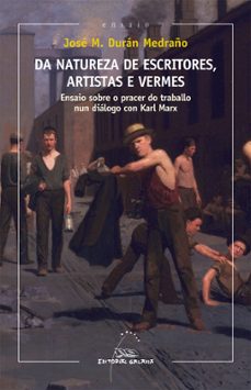 da natureza de escritores, artistas e vermes-jose maria duran medraño-9788498655322