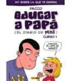 educar a papa (el diario de mae) curso 1-9788498855722