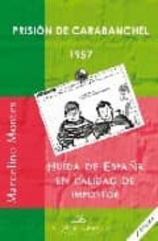 prision de carabanchel 1957: huida de españa en calidad de impost or-marcelino montes-9788498864922