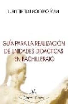guia para la realizacion de unidades didacticas en bachillerato-juan manuel romero avila-9788498865622