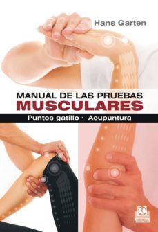 manual de las pruebas musculares. puntos gatillo. acupuntura (bicolor) (ebook)-hans garten-9788499109022