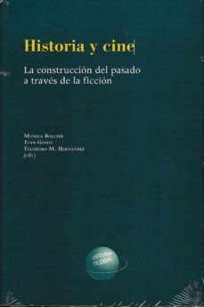 historia y cine. la construccion del pasado a traves de la ficcion-9788499113722