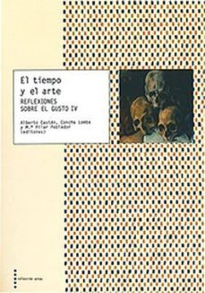 tiempo y el arte, el. reflexiones sobre el gusto iv-9788499115122