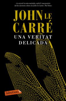 una veritat delicada-john le carre-9788499309422