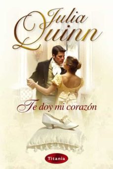 te doy mi corazón-julia quinn-9788499442822