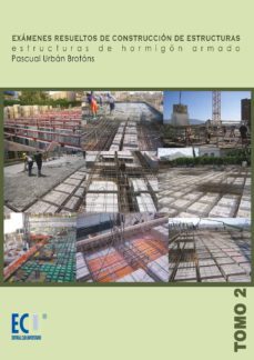 examenes resueltos de construccion de estructuras. estructuras de hormigon armado. vol ii (ebook)-9788499481722