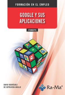 ifcm007po google y sus aplicaciones-davi rodriguez de sepulveda maillo-9788499649122