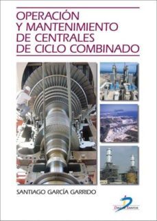 operacion y mantenimiento de centrales de ciclo combinado (ebook)-santiago garcia garrido-9788499690322