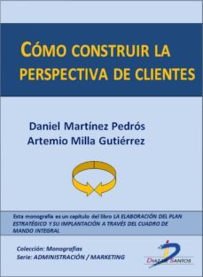 como construir la perspectiva de clientes (ebook)-daniel martinez pedros-artemio milla gutierrez-9788499694122
