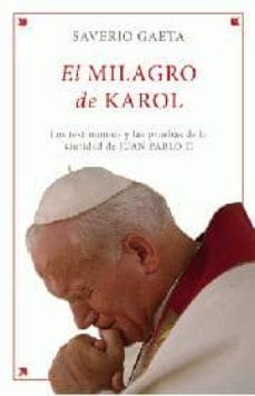 el milagro de karol: los testimonios y las pruebas de la santidad de juan pablo ii-9788499703022