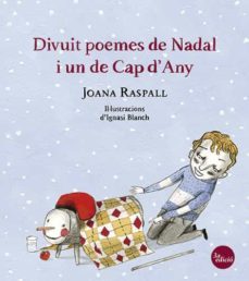 divuit poemes de nadal i un de cap d any-joana raspall-ignasi blanch-9788499792422