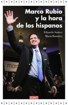 marco rubio y la hora de los hispanos (ebook)-eduardo suarez-maria ramirez-9788499926322