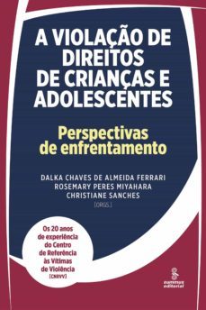 a violaço de direitos de crianças e adolescentes (ebook)-sonia oliveira-amaia del campo-ana cristina amaral marcondes de moura-9788532309822