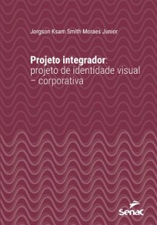 projeto integrador (ebook)-jorgson ksam smith moraes junior-9788539645022