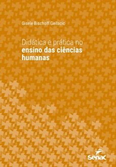 didatica e pratica no ensino das ciencias humanas (ebook)-gisele bischoff gellacic-9788539653522