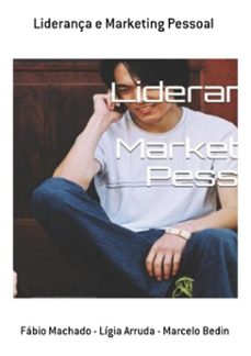 liderança e marketing pessoal (ebook)-fábio machado - lígia arruda - marcelo bedin-9788571382022