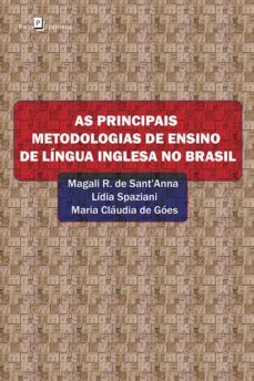 as principais metodologias de ensino de lingua inglesa no brasil (ebook)-magali rosa de santanna-lidia spaziani-maria claudia de goes-9788581486222