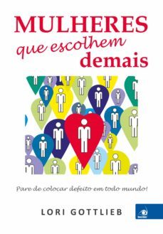 mulheres que escolhem demais (ebook)-lori gottlieb-9788581634722