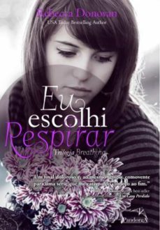 eu escolhi respirar (ebook)-rebecca donovan-9788584420322