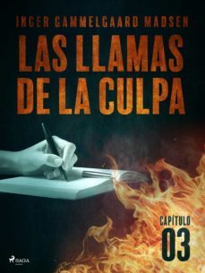 las llamas de la culpa - capitulo 3 (ebook)-inger gammelgaard madsen-9788726233322