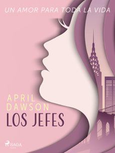 los jefes - un amor para toda la vida (ebook)-april dawson-9788728131022