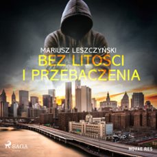 bez litości i przebaczenia (audiolibro)-mariusz leszczyński-9788728459522