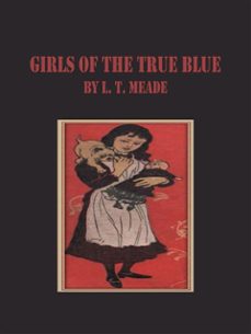 girls of the true blue (ebook)-l. t. meade-9788822831422