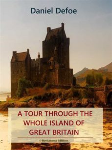 a tour through the whole island of great britain (ebook)-daniel defoe-9788834108222