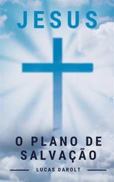 jesus, o plano de salvação (ebook)-pr. lucas darolt-9788835354222
