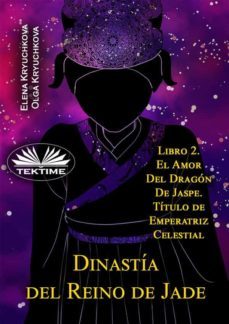 dinastia del reino de jade. libro 2. el amor del dragon de jaspe. titulo de emperatriz celestial (ebook)-olga kryuchkova-9788835441922