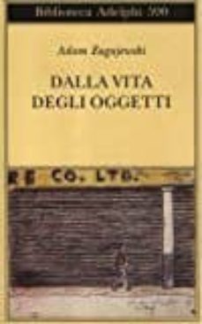 dalla vita degli oggetti. poesie 1983-2005-9788845926822