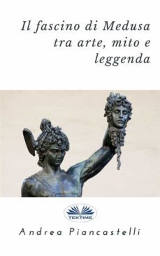 il fascino di medusa tra arte, mito e leggenda (ebook)-9788873044222