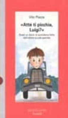 atte ti picchia luigi? quasi un diario di quotidiana follia dall  ultima scuola speciale-vito piazza-9788880891222