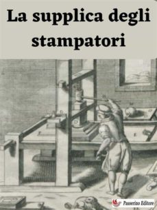 la supplica degli stampatori (ebook)-9788890928222