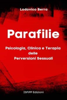 parafilie. psicologia, clinica e terapia delle perversioni sessuali (ebook)-9788894672022
