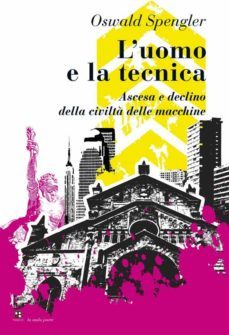 l'uomo e la tecnica (ebook)-oswald spengler-9788899271022
