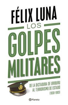 los golpes militares (ebook)-felix luna-9789504994022