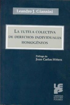 la tutela colectiva de derechos individuales homogeneos-leandro j. giannini-9789505361922