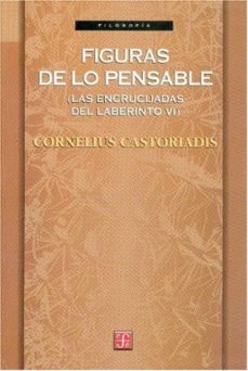 figuras de lo pensable-cornelius castoriadis-9789505573622