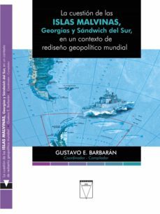 la cuestion de las islas malvinas, georgias y sandwich del sur (ebook)-gustavo barbaran-9789506232122