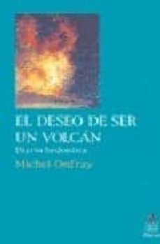 el deseo de ser un volcan: diario hedonista-9789506393922