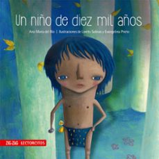 un niño de diez mil años (ebook)-ana maría del río-loreto salinas-evangelina prieto-9789561226722