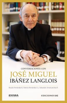 conversaciones con jose miguel ibañez langlois (ebook)-braulio fernández biggs-patricio fernández ugarte-sebastián urruticoechea ríos-9789561434622