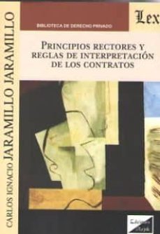 principios receptores y reglas de interpretacion de los contratos-carlos ignacio jaramillo jaramillo-9789563923322