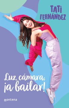 luz, camara, ¡a bailar! (ebook)-tati fernández-9789566026822