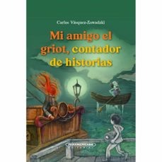mi amigo el griot, contador de historias (ebook)-9789583066122